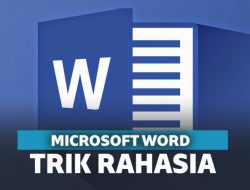 10 Trik Rahasia Microsoft Word Paling Berguna