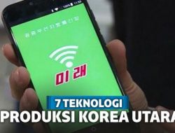 7 Teknologi Produksi dan Hanya Digunakan di Korea Utara