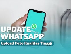 Update WhatsApp Kirim Foto Kualitas Tinggi