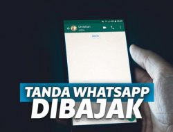 Cara Mengetahui WhatsApp Disadap atau Tidak, Jaga Privasimu!