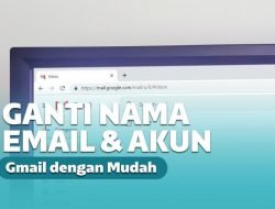 Cara Mengubah Alamat Email dan Nama Akun di Gmail
