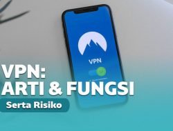 Fungsi Aplikasi VPN dan Risiko Penggunaannya